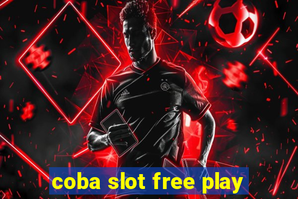 coba slot free play