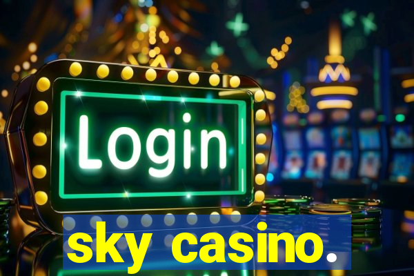 sky casino.