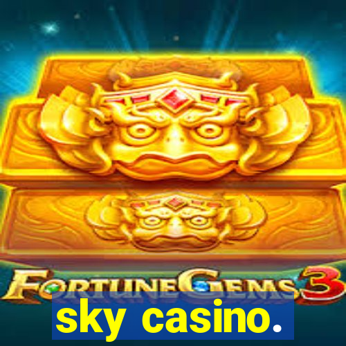 sky casino.