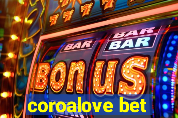 coroalove bet