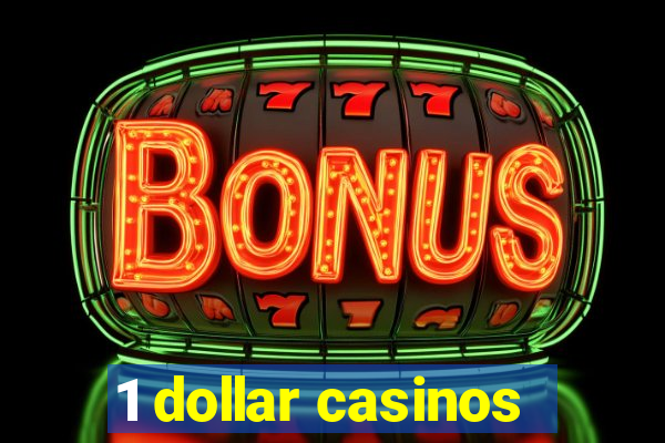 1 dollar casinos