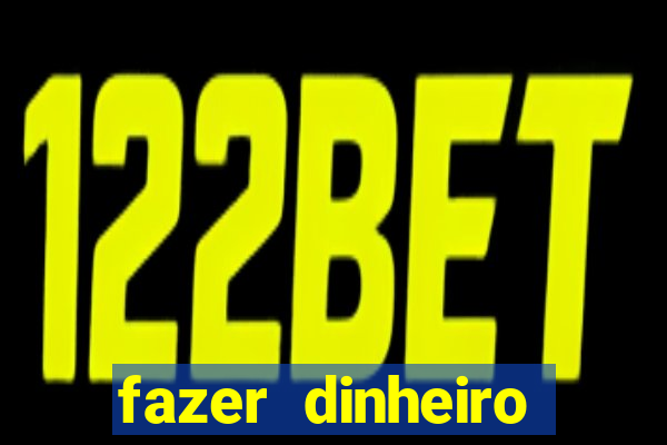 fazer dinheiro online jogando