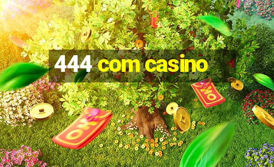 444 com casino