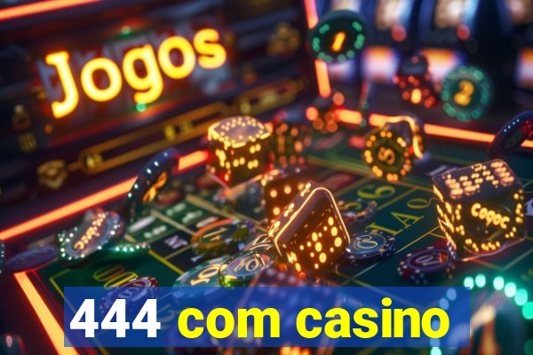 444 com casino