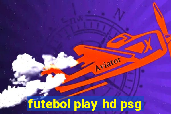 futebol play hd psg