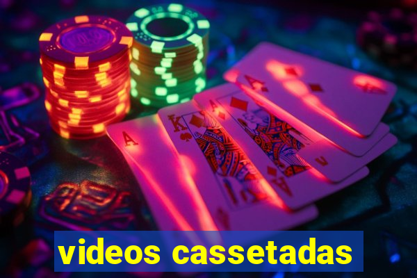 videos cassetadas