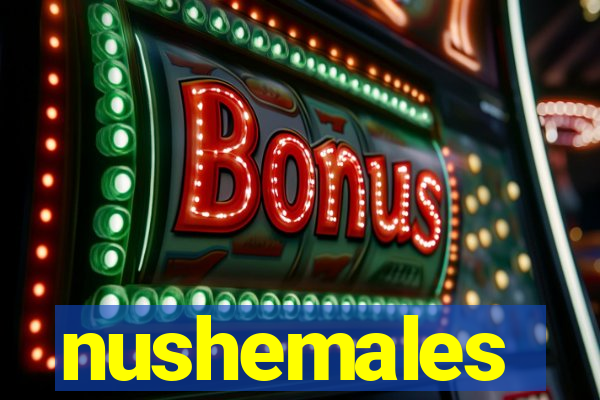 nushemales