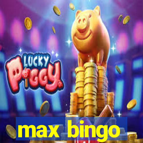 max bingo