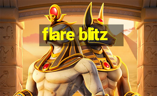 flare blitz