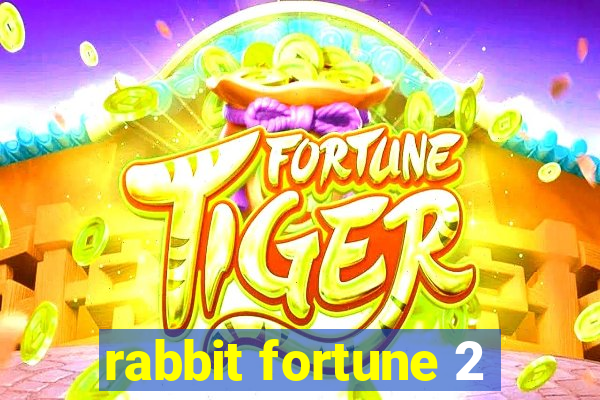 rabbit fortune 2