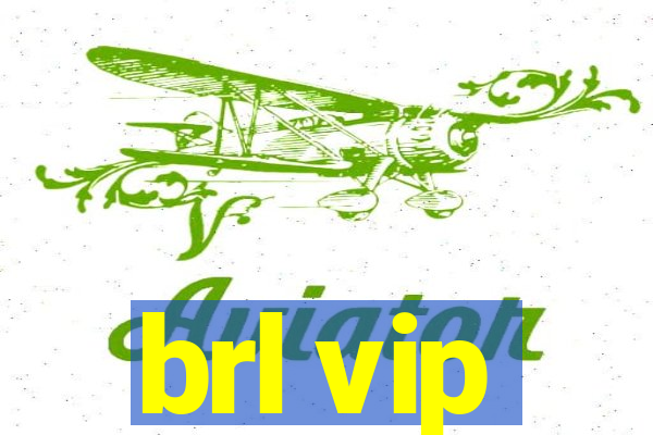 brl vip