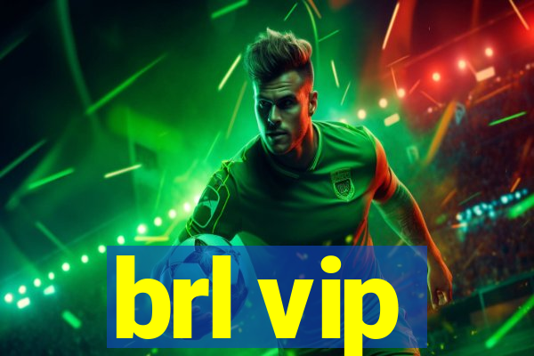 brl vip