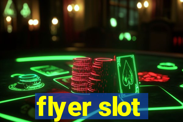 flyer slot