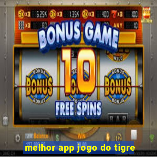 melhor app jogo do tigre