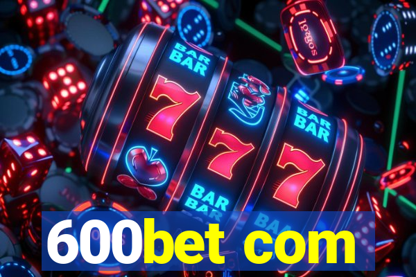 600bet com