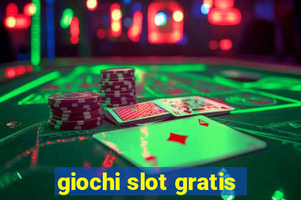 giochi slot gratis