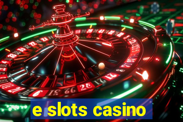 e slots casino