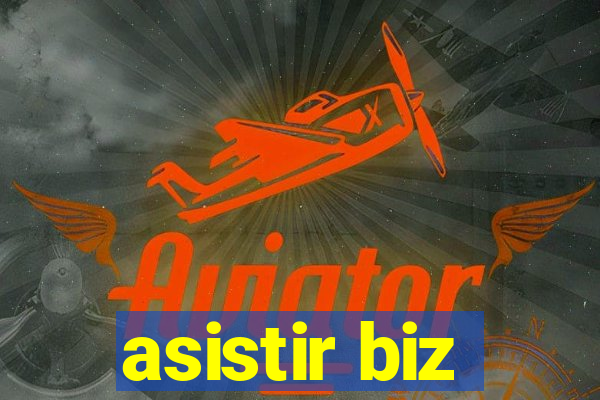 asistir biz