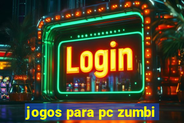 jogos para pc zumbi