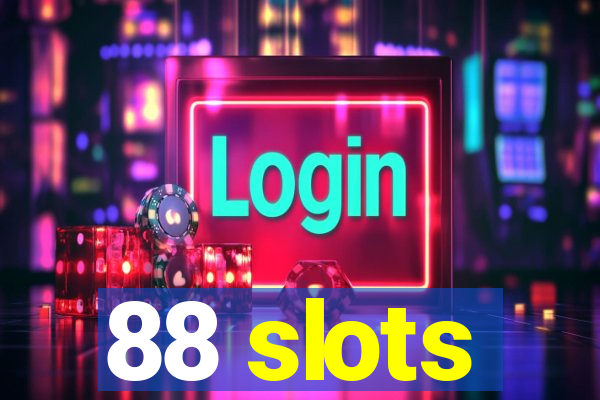 88 slots