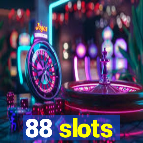 88 slots