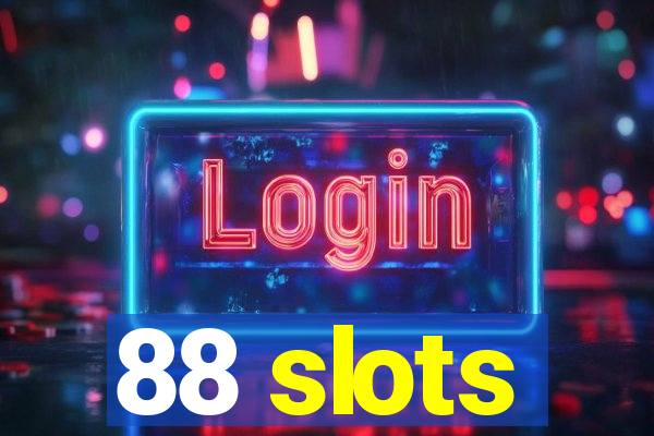 88 slots