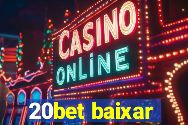 20bet baixar