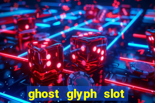 ghost glyph slot free play