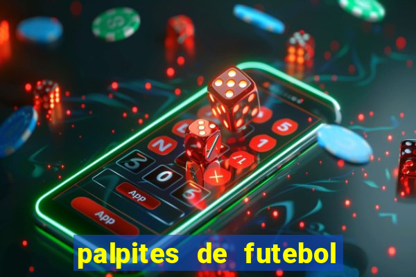 palpites de futebol de hoje