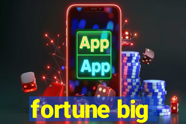 fortune big