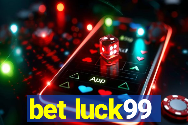 bet luck99