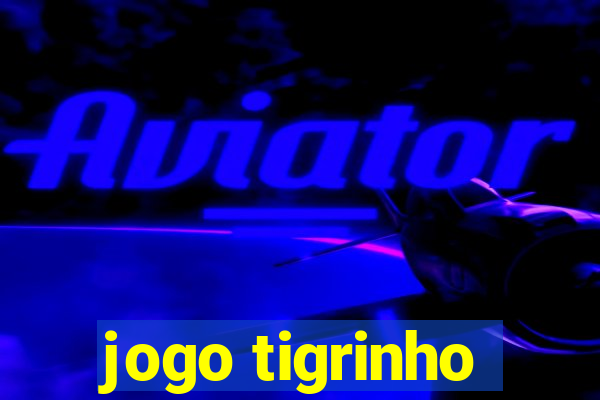 jogo tigrinho