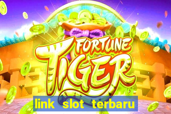 link slot terbaru hari ini