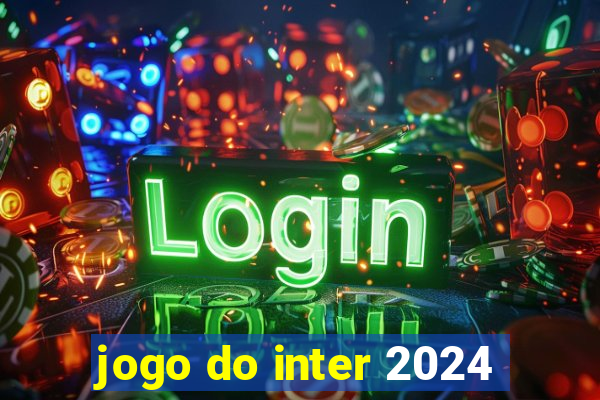 jogo do inter 2024