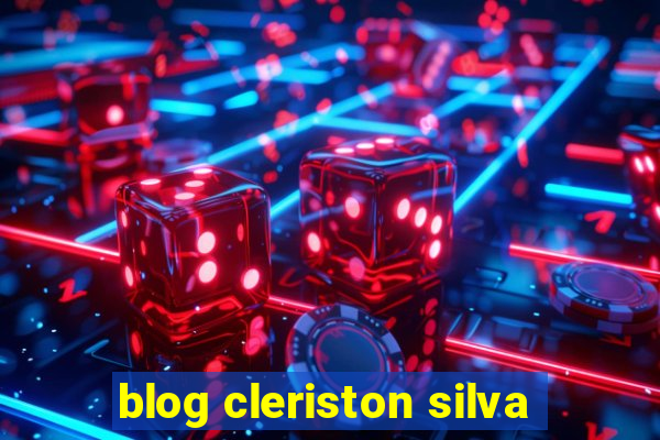 blog cleriston silva