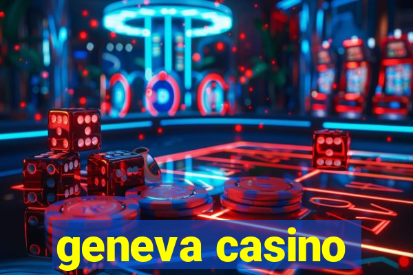 geneva casino