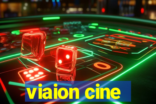 viaion cine