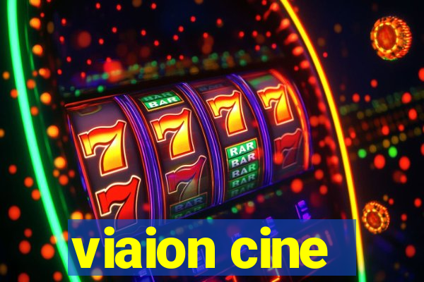 viaion cine