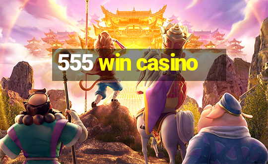 555 win casino