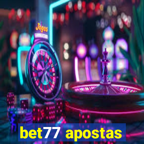 bet77 apostas