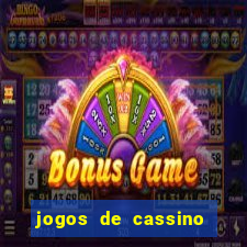 jogos de cassino que ganha bonus sem deposito