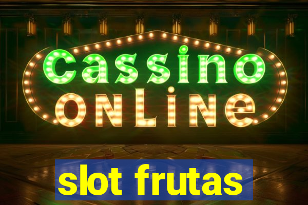 slot frutas