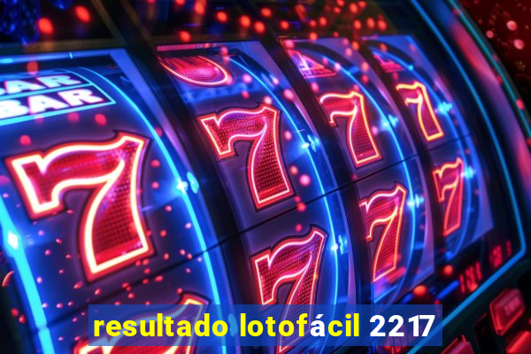 resultado lotofácil 2217