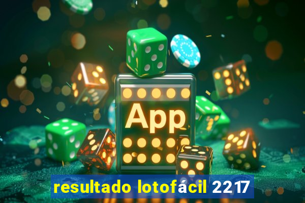 resultado lotofácil 2217