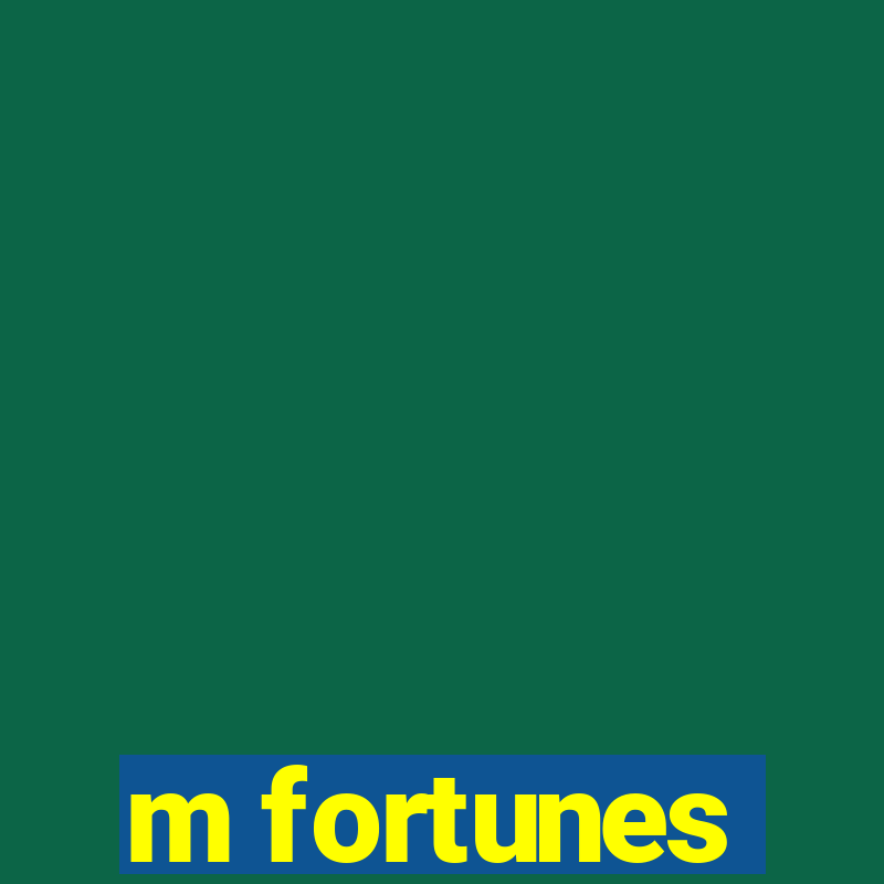 m fortunes