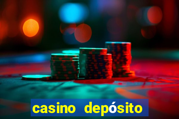 casino depósito mínimo 1 real