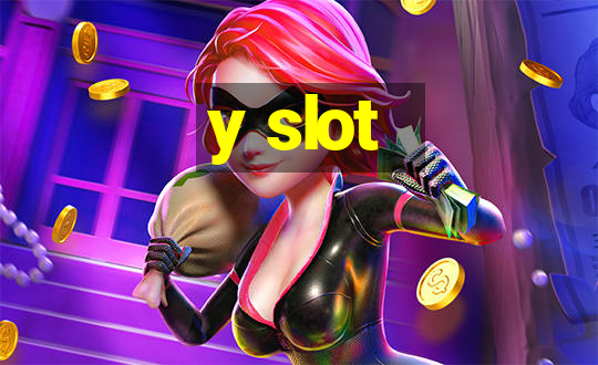 y slot