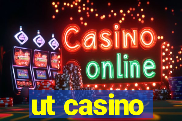 ut casino