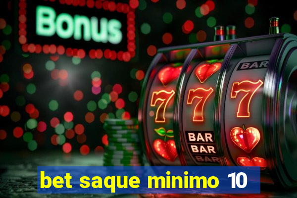 bet saque minimo 10