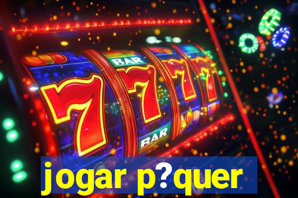 jogar p?quer